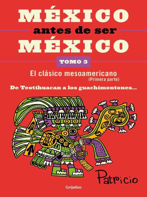 Title details for México antes de ser México by PATRICIO ORTIZ GONZALEZ - Available